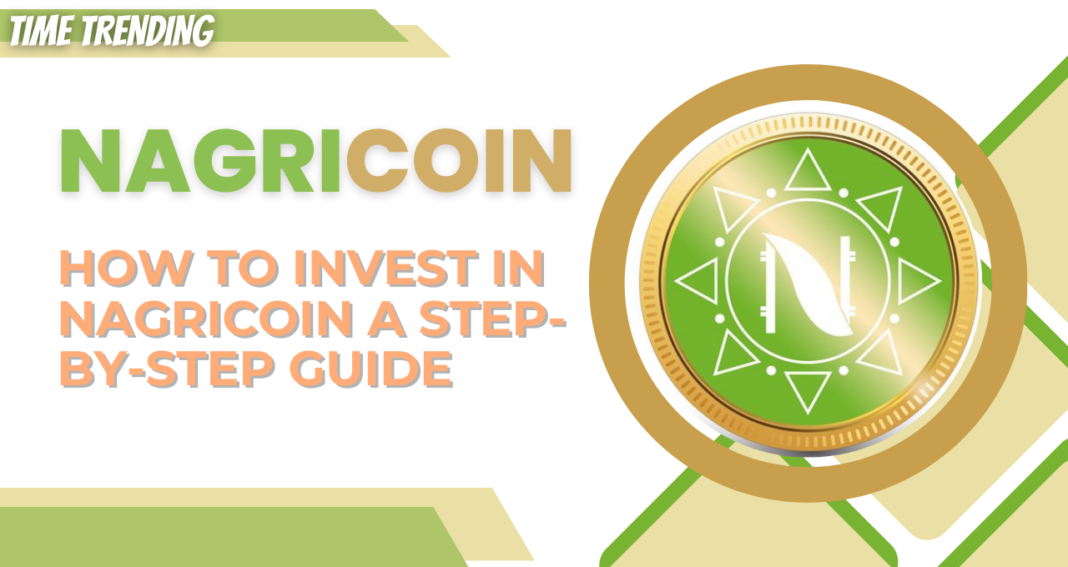 How to Invest in Nagricoin: A Step-by-Step Guide