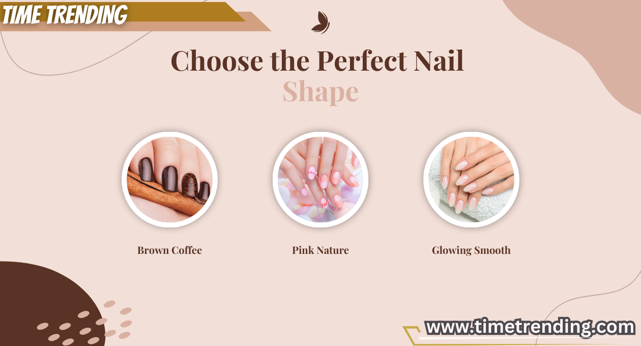 Choose the Perfect Nail Shape